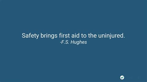 Top 20 Safety Quotes To Improve Your Safety Culture.